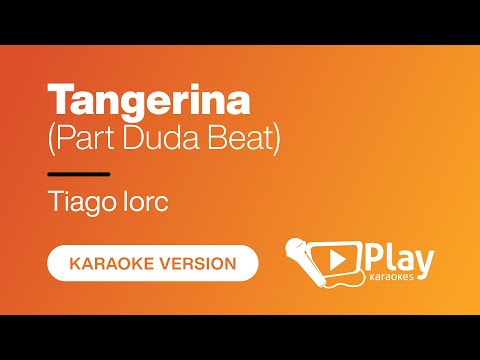 Tiago Iorc - Tangerina (Part Duda Beat) - Karaoke 🎤 PlayKaraoke Instrumental