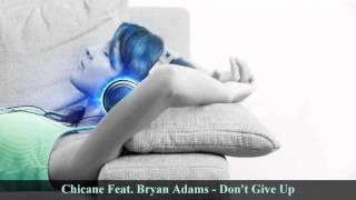 Chicane Feat. Bryan Adams - Don't Give Up