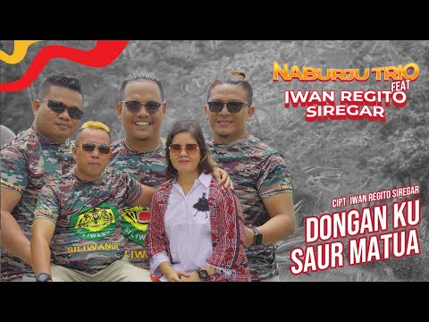 DONGANKU SAUR MATUA ( OFFICIAL MUSIC VIDEO) NABURJU TRIO FEAT IWAN SIREGAR PROVOS