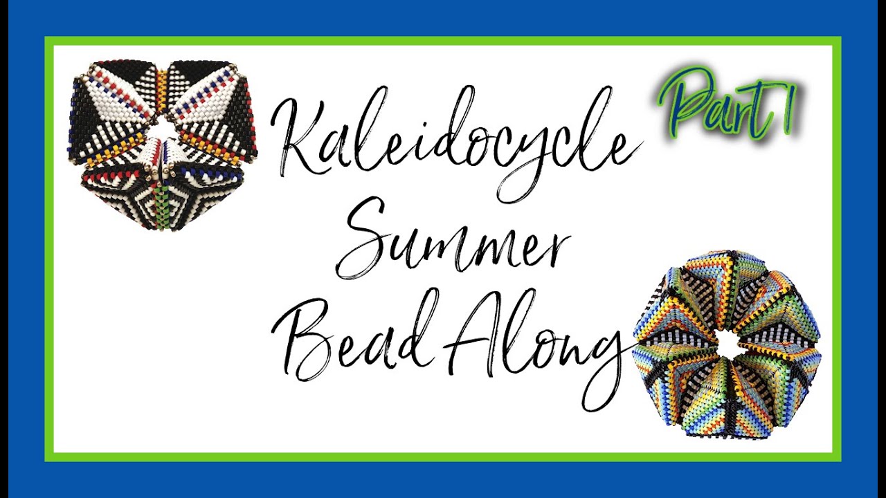 Kaleidocycle Summer Bead Along  - Part 1