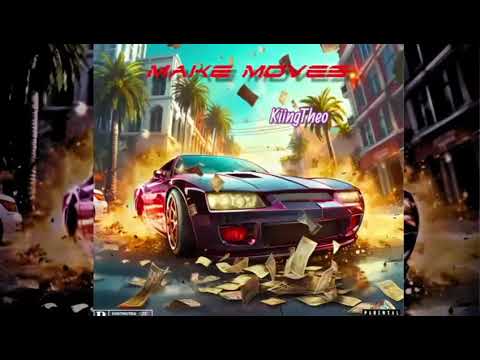 KiingTheo - Make Moves (official Audio)