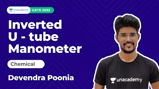 Inverted U tube Manometer |Fluid Mechanics |Chemical |GATE 2022 | Devendra Poonia | Unacademy Accord