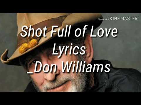 Shot Full of Love(Don Williams)Lyrics