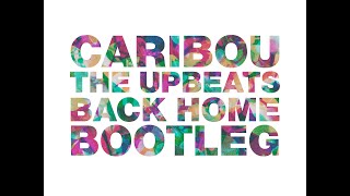 Coming soon..............Caribou &#39;Back Home&#39; The Upbeats Bootleg