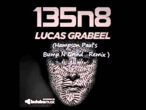 Lucas Grabreel~135n8~(Hampson Paul's Bump n Grind Remix)