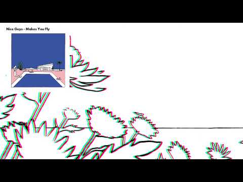 Nice Guys - Makes You Fly