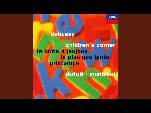 Debussy: La Boîte à joujoux, L.128 - Quatrième Tableau