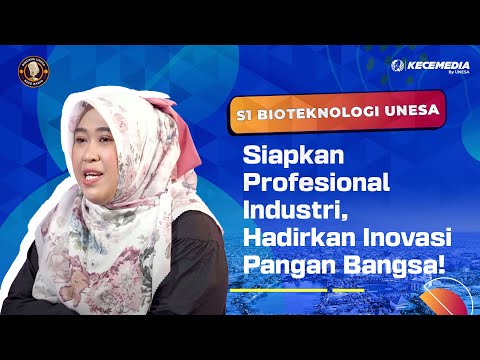 Prodi S1 Bioteknologi UNESA: Siapkan Profesional Industri, Hadirkan Inovasi Pangan Bangsa!