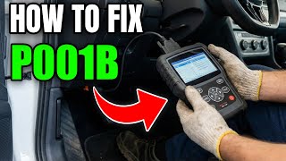 dtc p001b - қате кодын түсіндіру