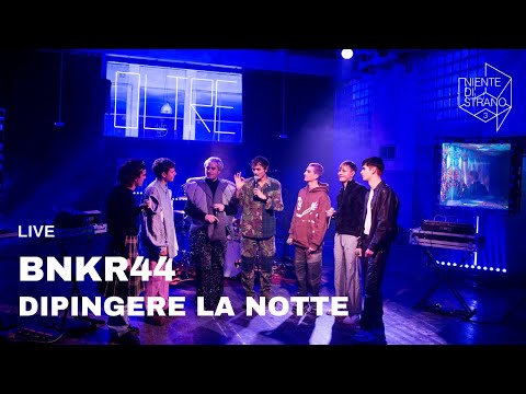 Bnkr44, Dipingere La Notte live a Niente di Strano