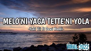 Download lagu Melo' Ni Yaga Tette' Yola || Yuki Vii ft Dewi Kaddi ( Lagu Bugis Viral) mp3