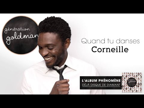 Génération Goldman -  Quand Tu Danses - Corneille