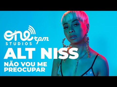 Alt Niss - Não Vou Me Preocupar - ONErpm Studios Sessions