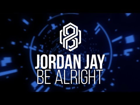 Jordan Jay - Be Alright
