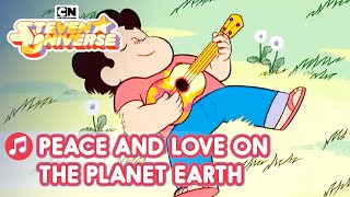 Peace and Love on the Planet Earth (Official Song) | Song | Steven Universe | Cartoon Network