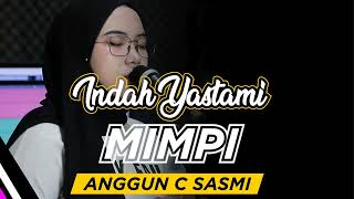 Download lagu MIMPI - ANGGUN C SASMI ( COVER INDAH YASTAMI) mp3
