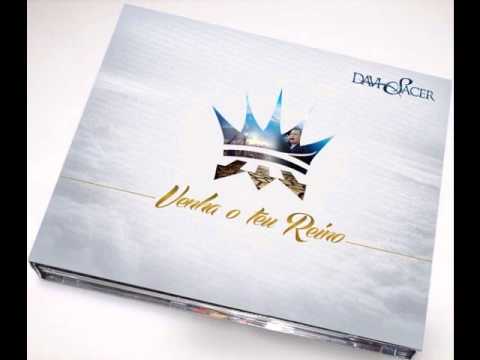 Davi Sacer - Venha o Teu Reino - CD Completo