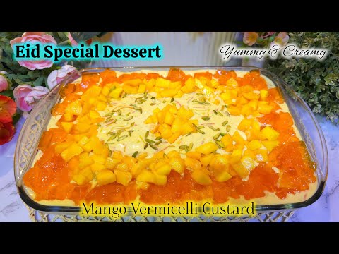 Eid Special Dessert - Mango Vermicelli Custard | Mango Seviyan Custard | Yummy & Creamy