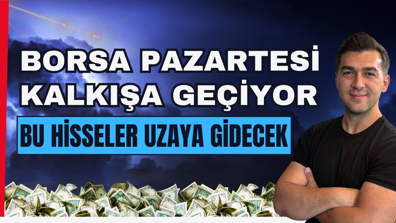 BORSA ARTIK KALKIŞA GEÇİYOR BU HİSSELER UZAYA GİDER