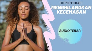Download lagu AUDIO TERAPI - HIPNOTERAPI MENGHILANGKAN KECEMASAN mp3