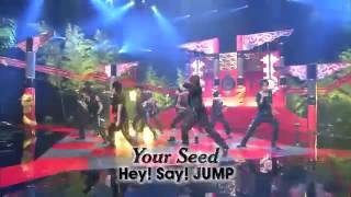 your seed  Hey! Say! JUMP