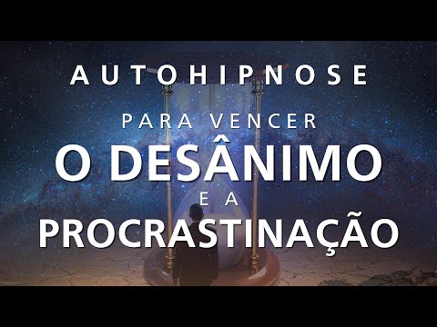 HIPNOSE PARA DORMIR -VENCER O DESÂNIMO E A PROCRASTINAÇÃO (Efeito imediato, Relaxamento profundo)