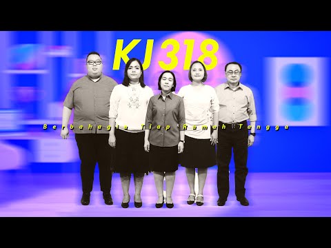KJ 318 – Berbahagia Tiap Rumah Tangga