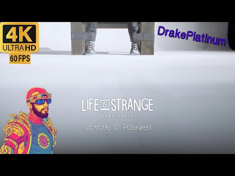Life is Strange Remastered Episode 5 "Polarized" 4K Ultra 60 fps