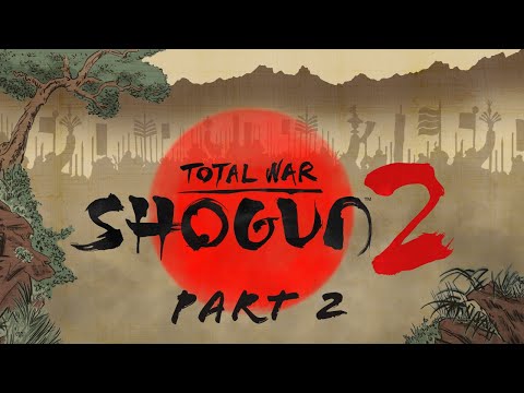 Total War: Shogun 2 - Part 2 - It's The Economy, Stupid