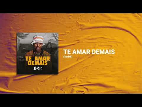 Te Amar Demais - Sodré - Áudio Oficial