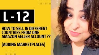 L - 12 How to Add different countries in your amazon seller account ? How to sell globally ? #amazon