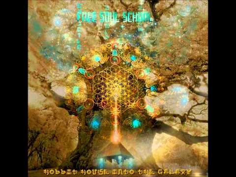 Free Soul School - Gaïa [Hobbit House into the Galaxy]