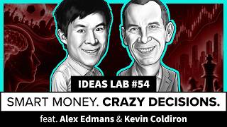 Why Smart Investors Make Crazy Decisions — Alex Edmans | Ideas Lab | Ep.54