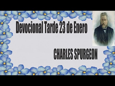 Devocional/Charles Spurgeon/Tarde 23 de Enero "Recordaremos tu amor más que el vino". Cantares 1:4