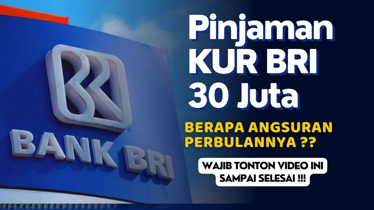 Jumlah Angsuran Pinjaman KUR BRI 30 Juta Rupiah Selama 1 - 5 Tahun ‼️