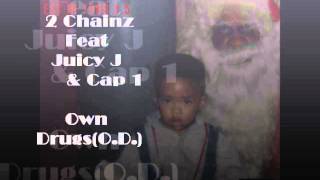 2 Chainz - Own Drugs  (Ft. Juicy J &amp; Cap 1)Explicit