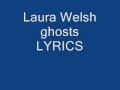 Laura Welsh - Ghosts (LYRICS) 