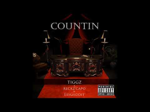 Tiggz - Countin Ft Reckz'Capo X EssGeddit