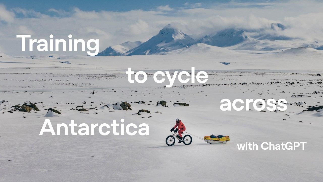 Training to cycle across Antarctica | with ChatGPT - OpenAI Youtube