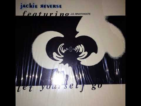 Jackie Reverse Featuring J D  Braithwaite ‎– Let Yourself Go (Dub)