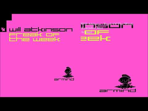 Will Atkinson - Freak Of The Week (Extended Mix) #TheMachineOfMusic