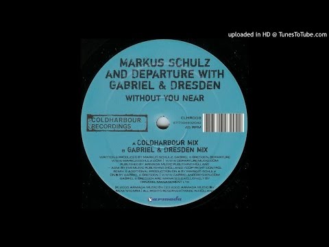 Markus Schulz and Departure with Gabriel & Dresden ‎– Without You Near (Coldharbour Mix)