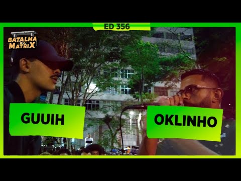 Oklinho x Guuih | 1ª Fase | Batalha da Matrix [356] | Edição Manifestação