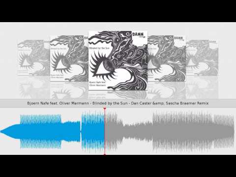 Bjoern Nafe feat. Oliver Marmann - Blinded by the Sun - Dan Caster & Sascha Braemer Remix