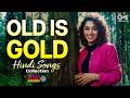 Old Is Gold Hindi Songs Collection 90 S हिंदी सदाबहार गाने 90 S Ever