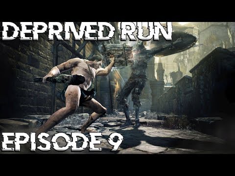 DS3 - Deprived Run - Part 9