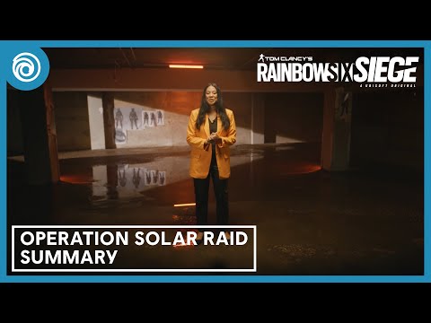 Rainbow Six Siege: Operation Solar Raid Summary