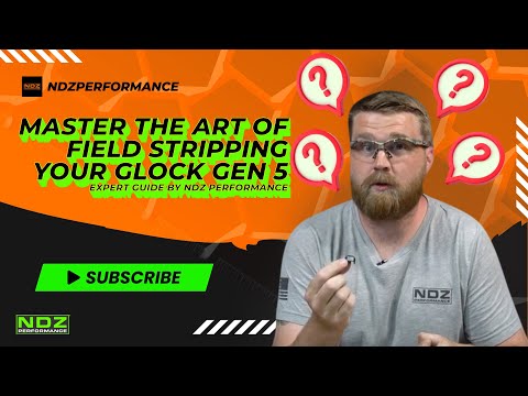 Master the Art of Field Stripping Your Glock Gen 5 - Expert Guide by NDZ Performance