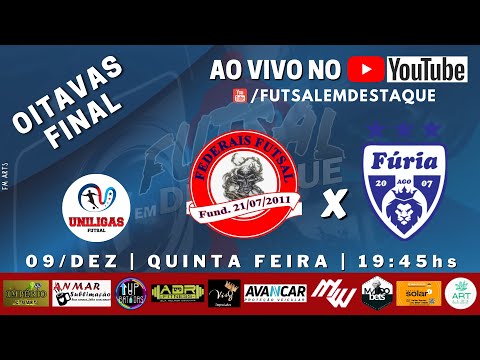 UNILIGAS 2021 - OITAVAS DE FINAL - FEDERAIS X FÚRIA