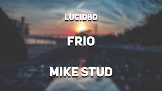 Frio - Mike Stud [8D AUDIO]